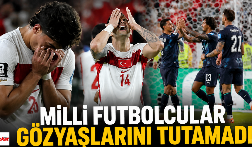 Milli futbolcular gözyaşlarını tutamadı