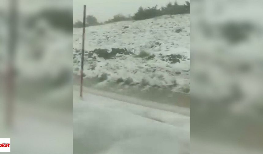 Tokat’ta Dolu Sürprizi: Yollar Kar Yağmış Gibi Oldu