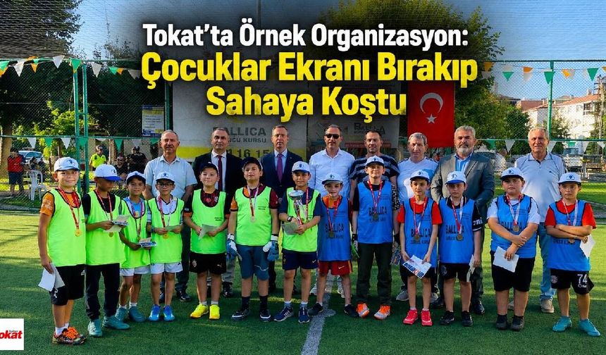Tokat'ta Örnek Organizasyon: Çocuklar Futbolla Mahallede Buluştu