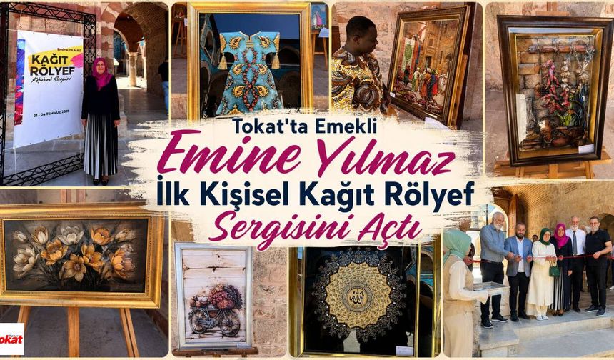 Tokat'ta Emekli Emine Yılmaz İlk Kişisel Kağıt Rölyef Sergisini Açtı