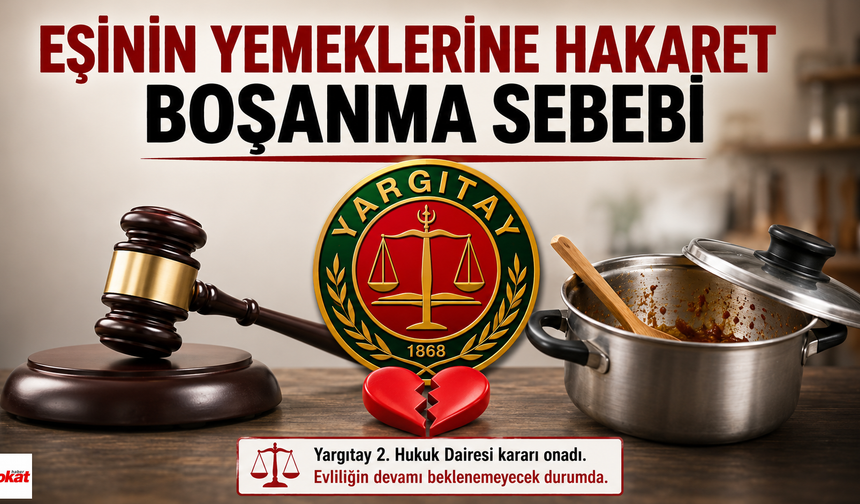 Eşinin yemeklerine hakaret boşanma sebebi