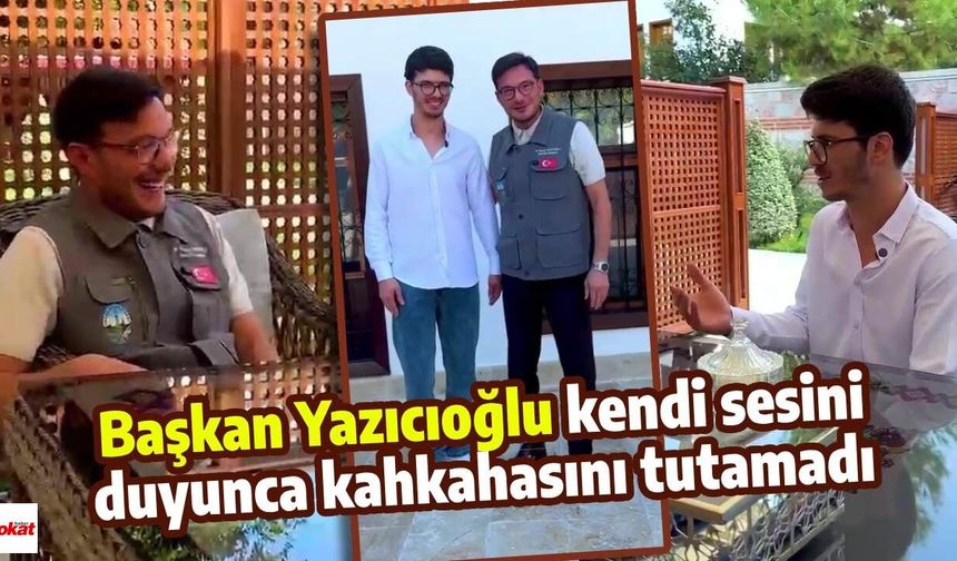 Başkan Yazıcıoğlu kendi sesini duyunca kahkahasını tutamadı