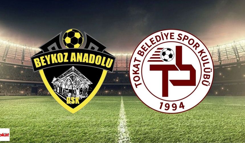 Beykoz Anadolu-Tokat Belediyespor maçı ne zaman, saat kaçta, hangi kanalda?