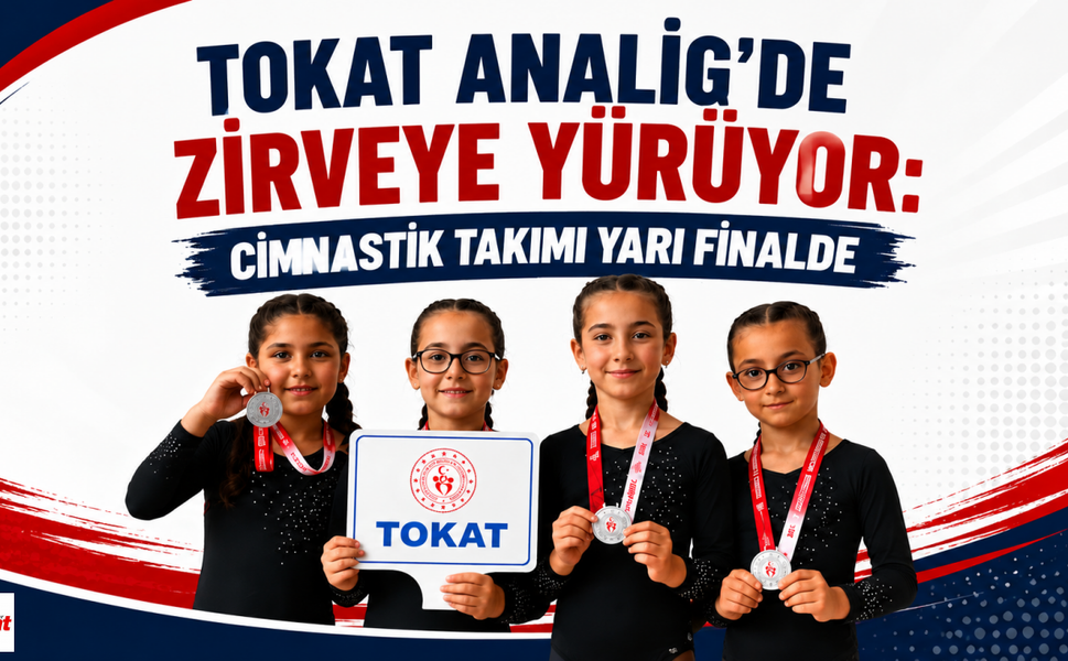 Tokat ANALİG’de Zirveye Yürüyor: Cimnastik Takımı Yarı Finalde