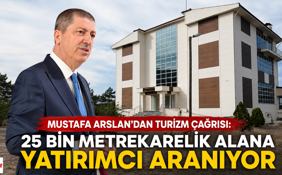 Mustafa Arslan’dan Tokat turizmi için yatırım çağrısı