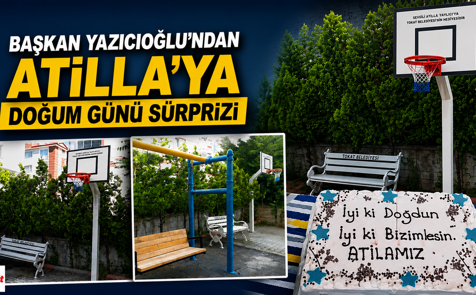 Başkan Yazıcıoğlu’ndan Atilla’ya Anlamlı Doğum Günü Hediyesi