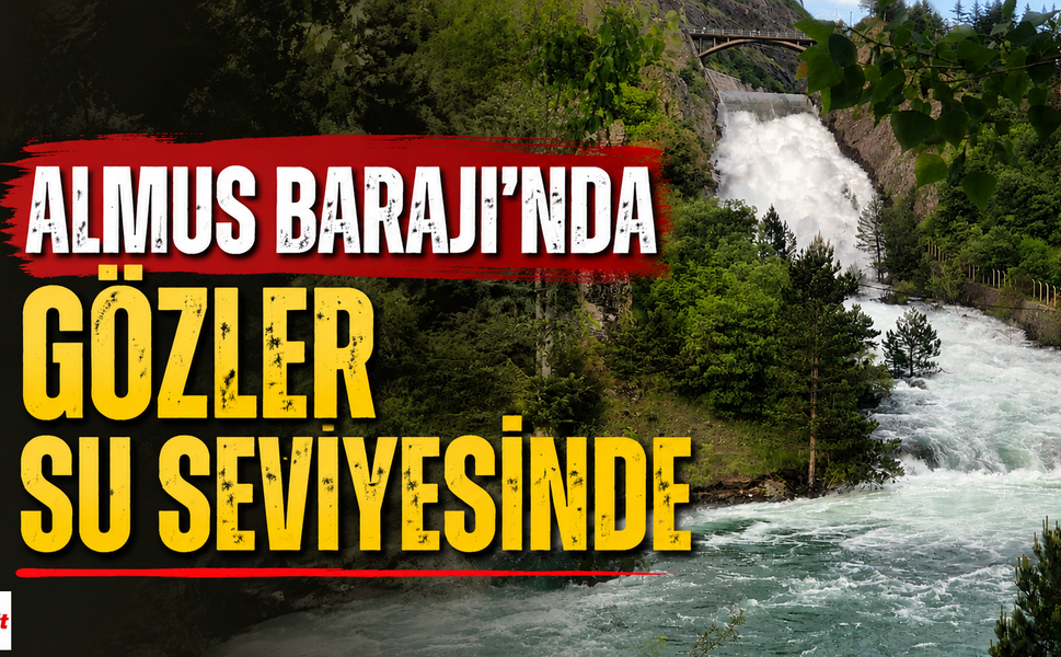 Almus Barajı’nda Dolu Savak Akışı Sürüyor: Gözler Yağışsız Havalarda