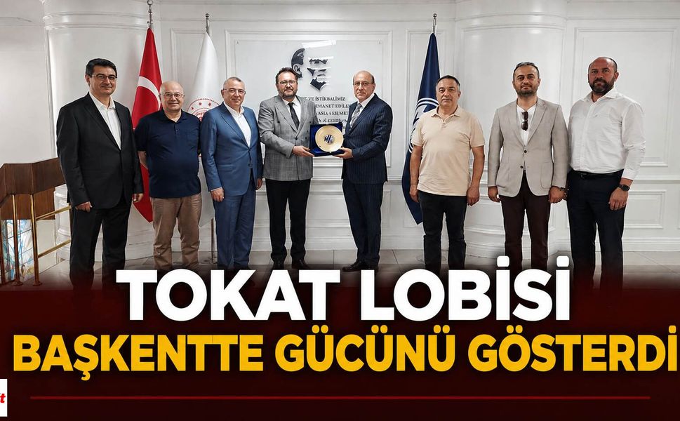 Tokat Lobisi Başkentte Gücünü Gösterdi: MKE Ziyaretinde Dikkat Çeken Görüşme