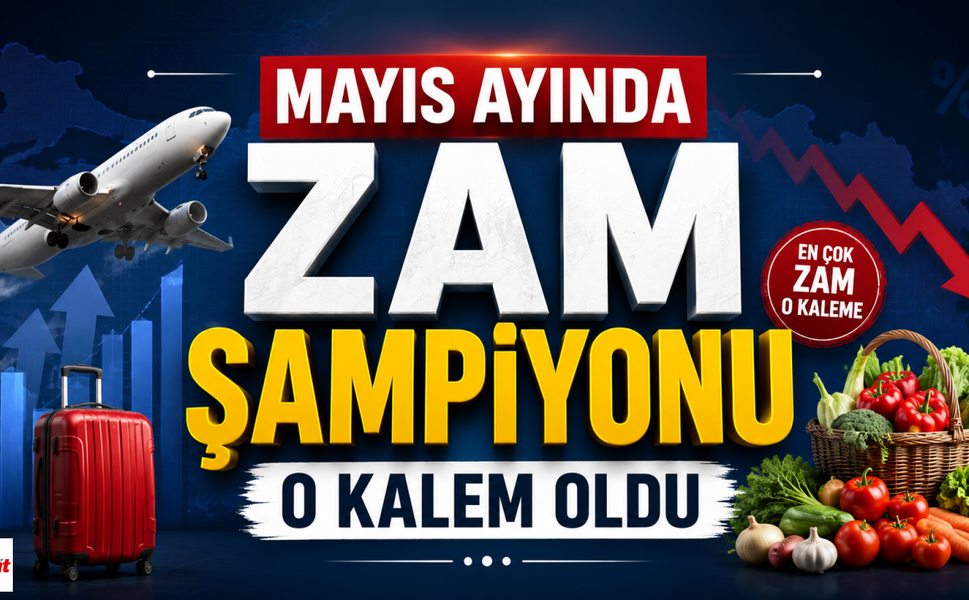 Mayıs Ayında Zam Şampiyonu O Kalem Oldu