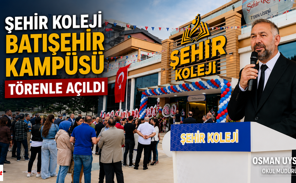 Tokat’ta Eğitime Yeni Soluk: Şehir Koleji Batışehir Kampüsü Törenle Açıldı