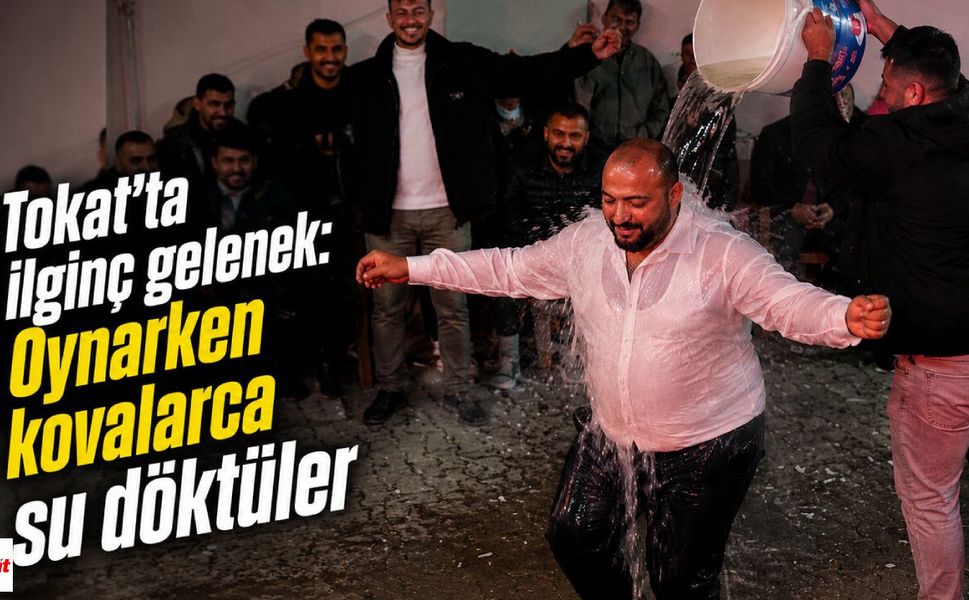 Tokat’ta İlginç Gelenek: Oynarken Kovalarca Su Döktüler