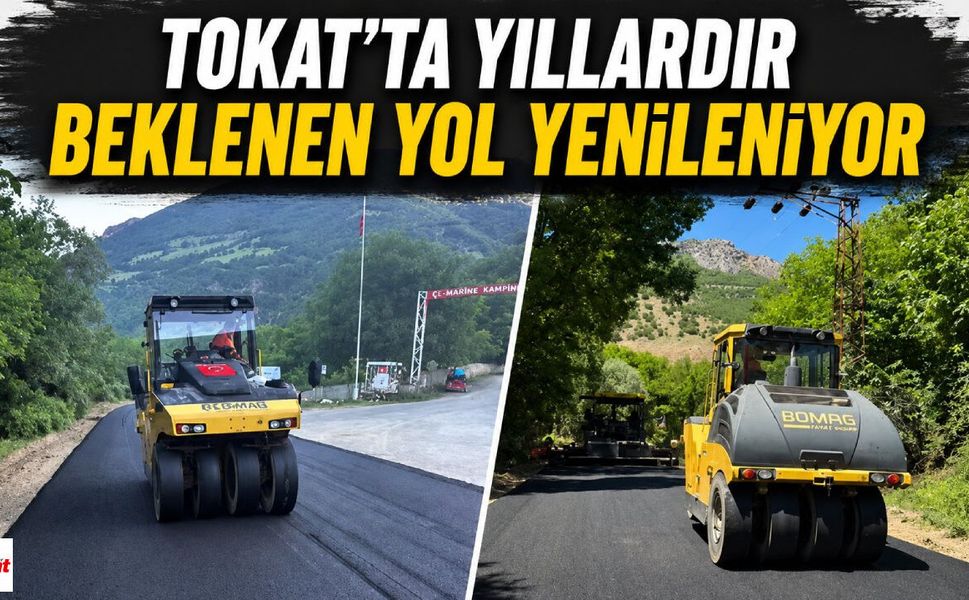Tokat'ta Yıllardır Beklenen Yol Yenileniyor: Grup Yolu Sıcak Asfaltla Buluştu