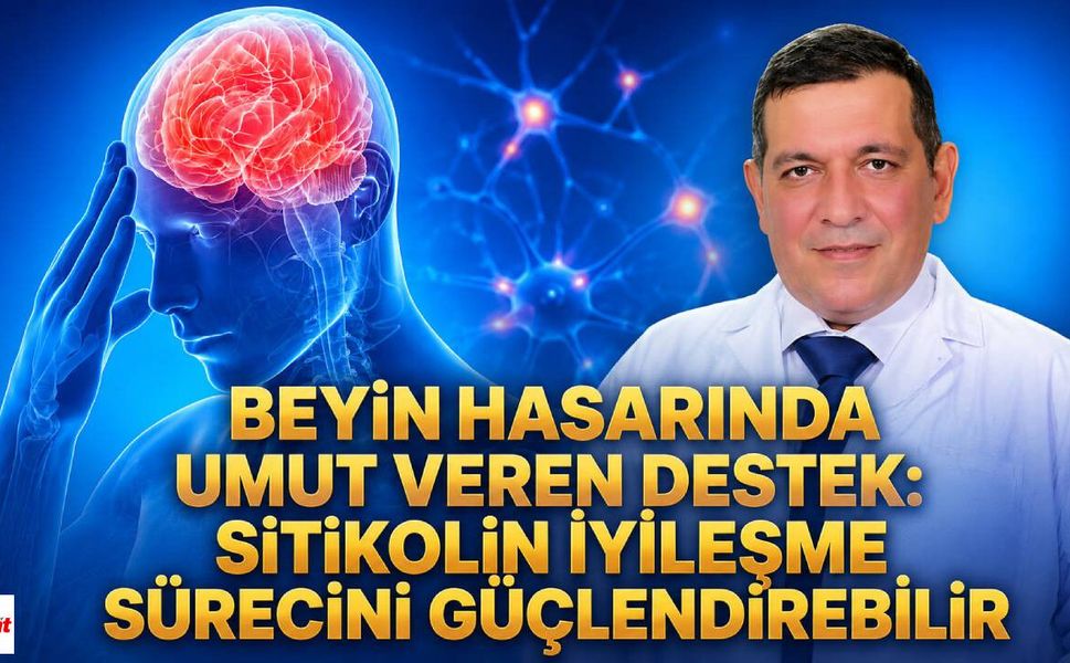 Beyin Hasarında Umut Veren Destek: Sitikolin İyileşme Sürecini Güçlendirebilir