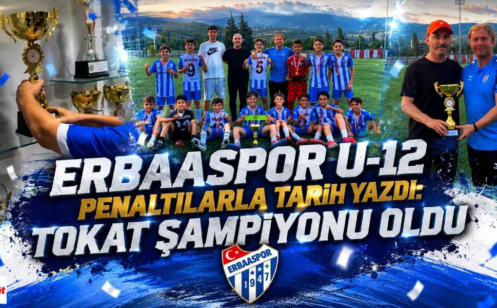 Erbaaspor U-12 Penaltılarla Tarih Yazdı: Tokat Şampiyonu Oldu