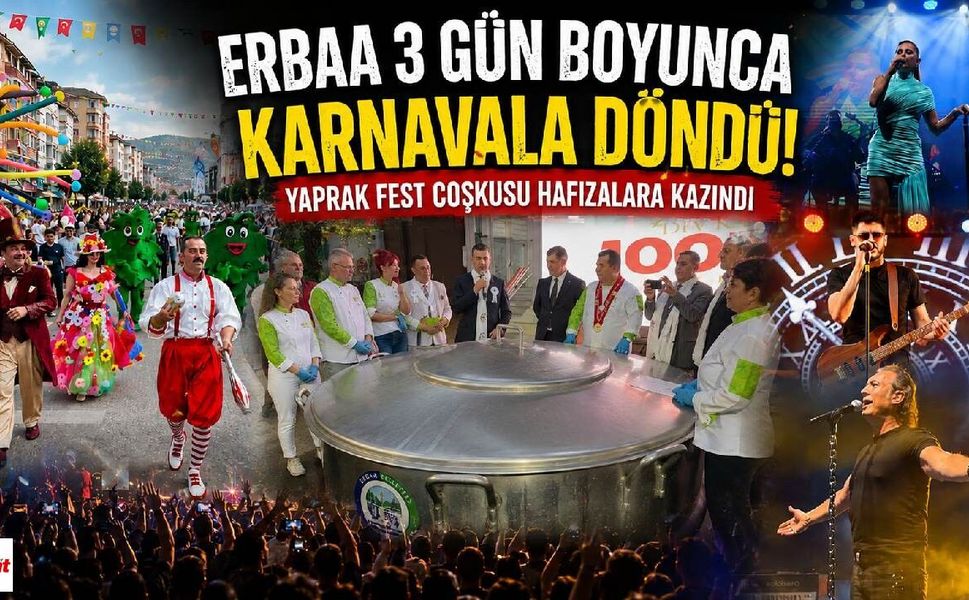 Erbaa 3 Gün Boyunca Karnavala Döndü! Yaprak Fest Coşkusu Hafızalara Kazındı