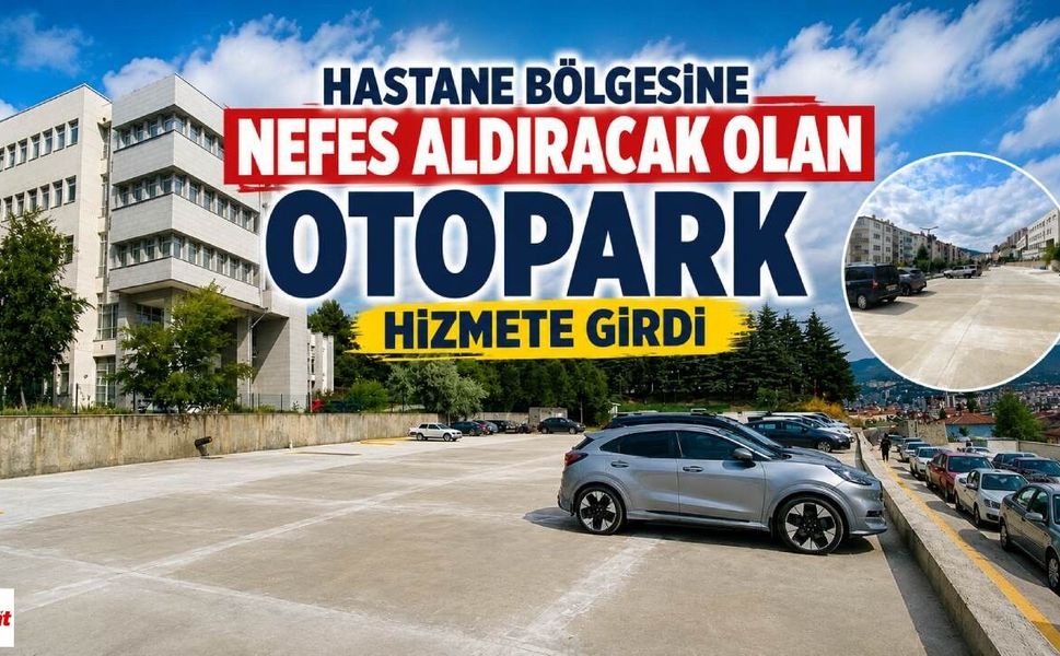 Hastane Bölgesine Nefes Aldıracak Olan Otopark Hizmete Girdi