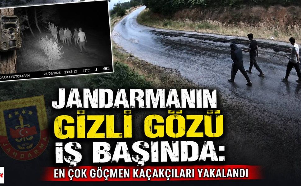 Jandarmanın Gizli Gözü İş Başında: En Çok Göçmen Kaçakçıları Yakalandı