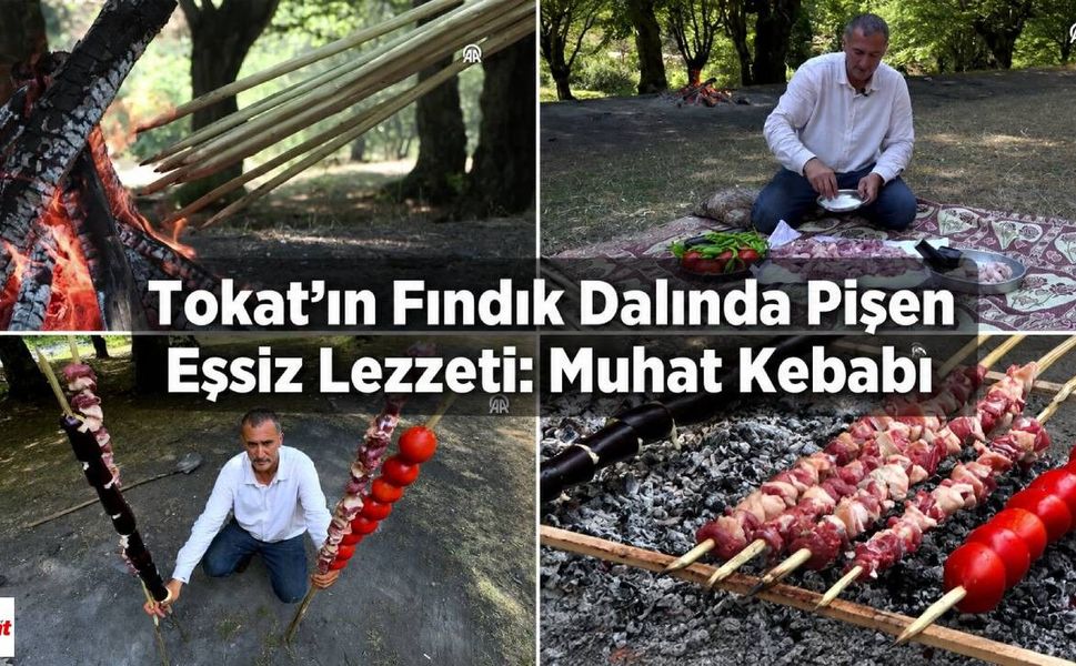 Tokat’ın Fındık Dalında Pişen Eşsiz Lezzeti: Muhat Kebabı