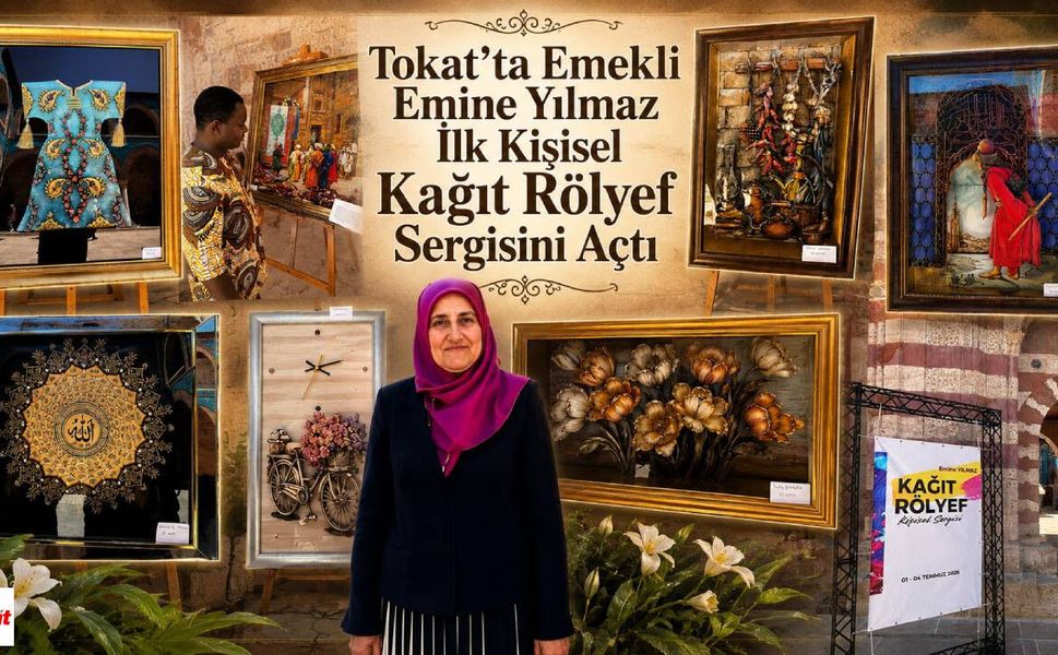 Tokat'ta Emekli Emine Yılmaz İlk Kişisel Kağıt Rölyef Sergisini Açtı