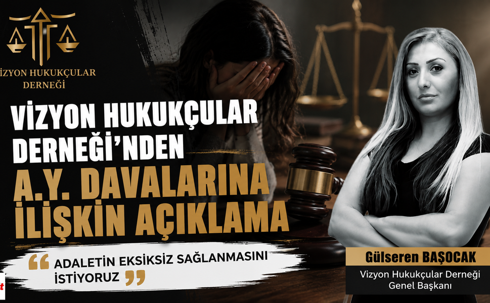Vizyon Hukukçular Derneği'nden A.Y. Davasına İlişkin Açıklama
