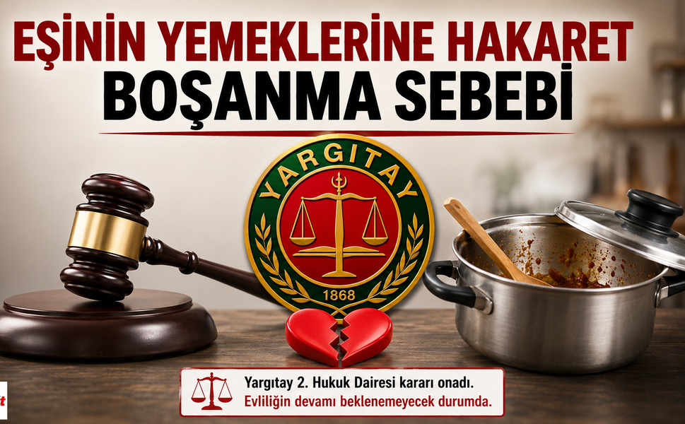 Eşinin yemeklerine hakaret boşanma sebebi