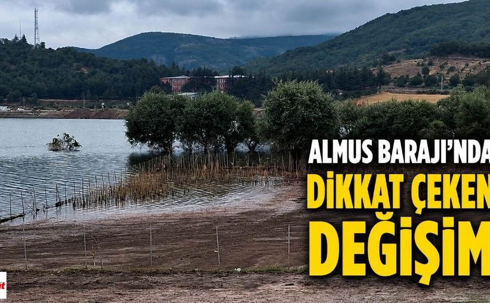 Mayısta Taşmıştı, Şimdi Sular Çekiliyor: Almus Barajı’nda Seviye Düşüyor