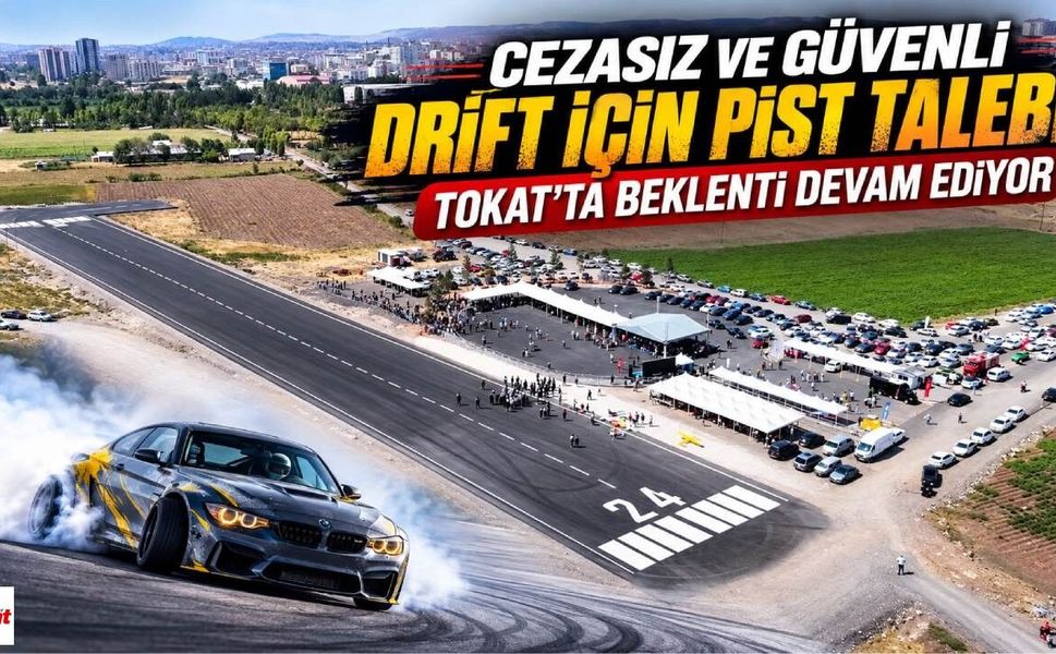 Cezasız ve Güvenli Drift İçin Pist Talebi: Tokat’ta Beklenti Devam Ediyor