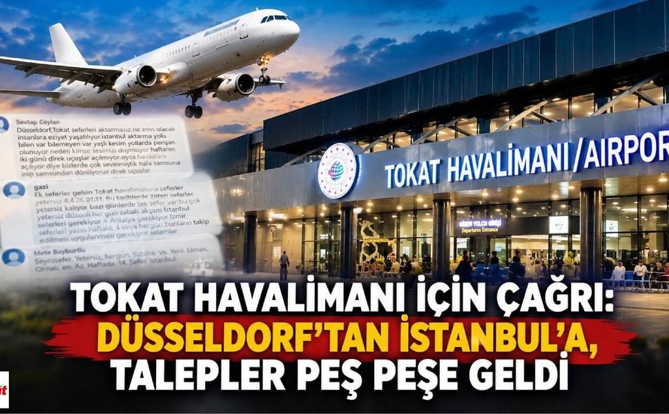Tokat Havalimanı İçin Çağrı: Düsseldorf’tan İstanbul’a, Talepler Peş Peşe Geldi