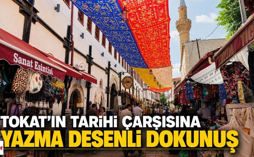 Tokat’ın Tarihi Çarşısına Yazma Desenli Dokunuş