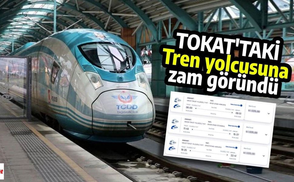YHT yolcularına zam göründü: Tokat - Ankara - İstanbul hattında yeni fiyatlar!