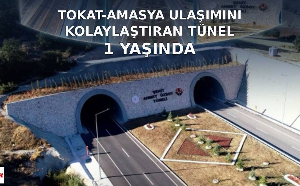Bakan Uraloğlu Paylaştı: Tokat-Amasya Ulaşımını Kolaylaştıran Tünel 1 Yaşında