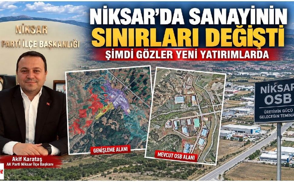 Niksar’da Sanayinin Sınırları Değişti: Şimdi Gözler Yeni Yatırımlarda