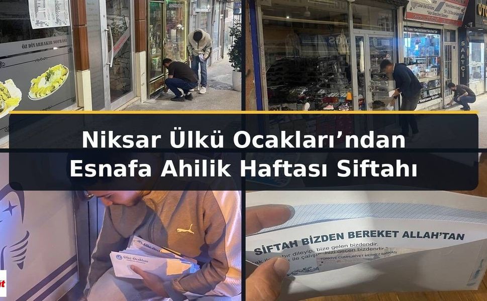 Niksar Ülkü Ocakları’ndan Esnafa Ahilik Haftası Siftahı