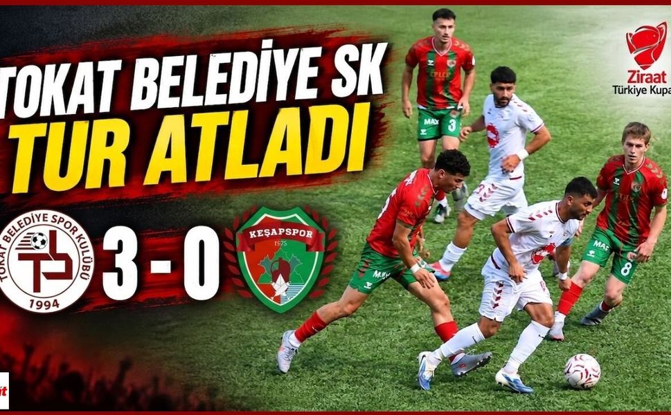 Tokat Belediye SK kupada yoluna devam ediyor: Keşapspor’u 3 golle geçti