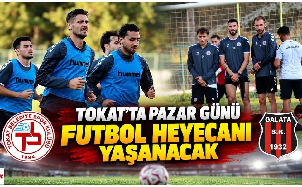 Tokat’ta Pazar Günü Futbol Heyecanı
