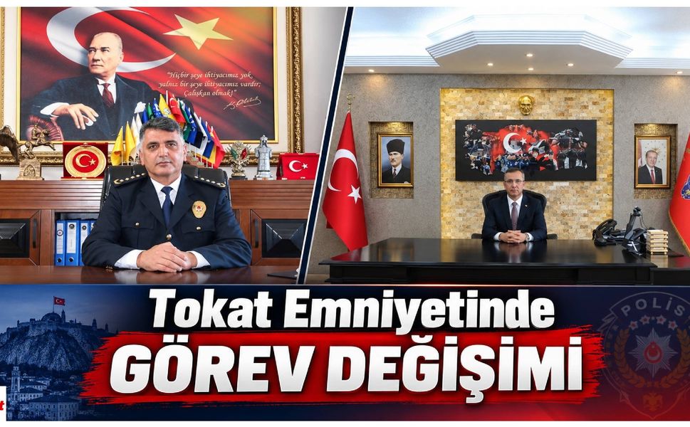 Tokat Emniyetinde Görev Değişimi: Faruk Aydın Samsun’a, Kenan Şengül Tokat’a Atandı