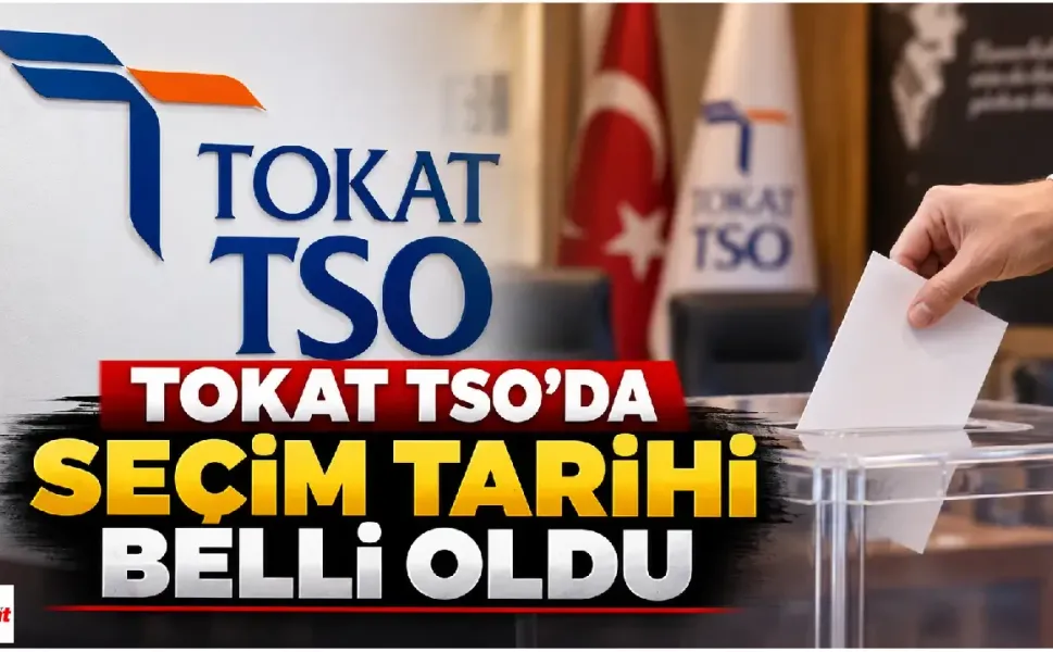 Tokat TSO’da seçim tarihi belli oldu
