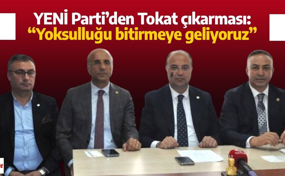 YENİ Parti’den Tokat çıkarması: “Yoksulluğu bitirmeye geliyoruz”