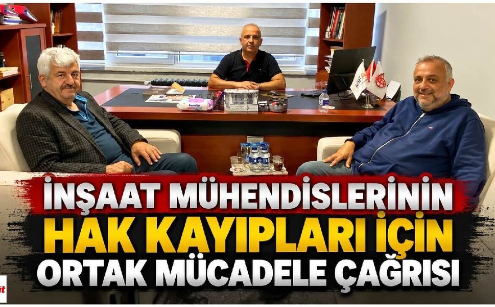 İnşaat mühendislerinin hak kayıpları için ortak mücadele çağrısı