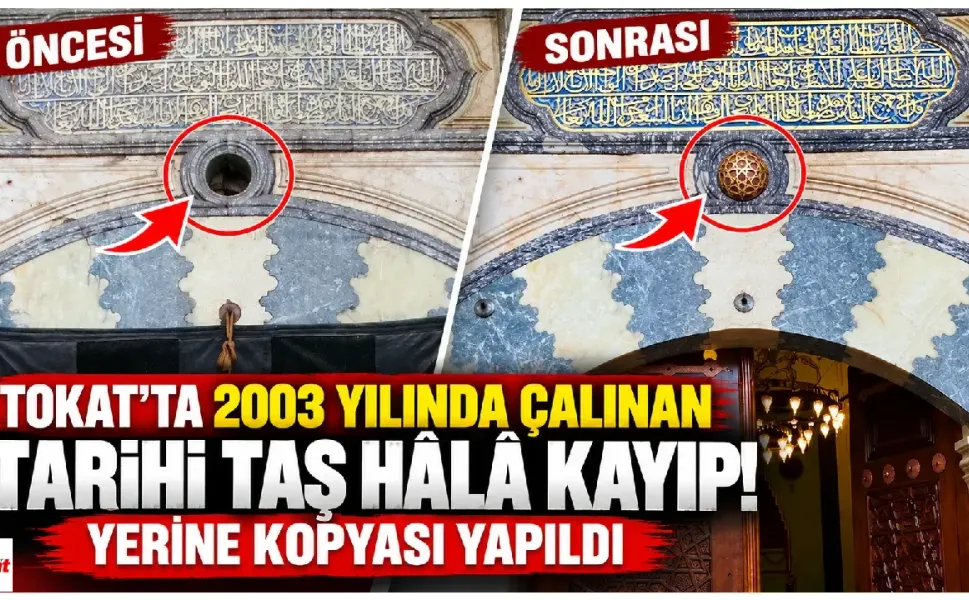 Tokat’ta 2003 Yılında Çalınan Tarihi Taş Hâlâ Kayıp! Yerine Kopyası Yapıldı
