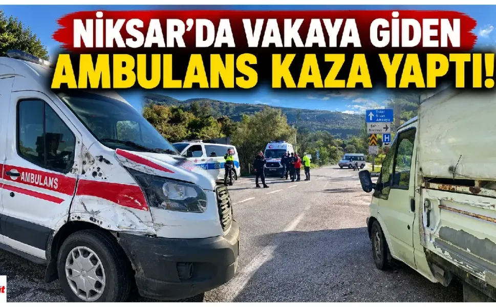 Niksar’da Acil Vakaya Giderken Kaza! Ambulans Kamyonetle Çarpıştı