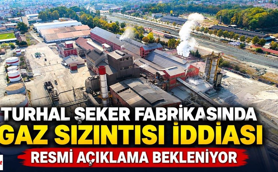 Turhal Şeker Fabrikasında gaz sızıntısı iddiası: Resmi açıklama bekleniyor