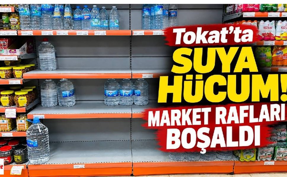Tokat’ta Suya Hücum! Market Rafları Boşaldı, Vatandaşlar Fiyat Artışından Endişeli