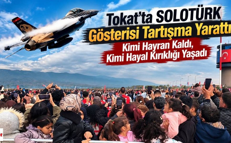 Tokat'ta SOLOTÜRK Gösterisi Tartışma Yarattı! Kimi Hayran Kaldı, Kimi Hayal Kırıklığı Yaşadı