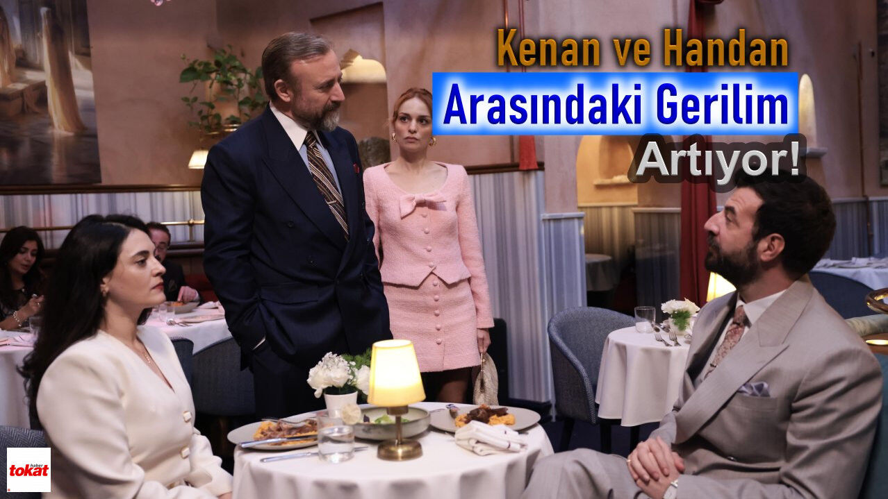 KRAL KAYBEDERSE; Kenan ve Handan Arasındaki Gerilim Artıyor