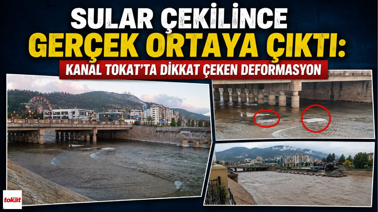 Sular Çekilince Gerçek Ortaya Çıktı: Kanal Tokat'ta Dikkat Çeken Deformasyon