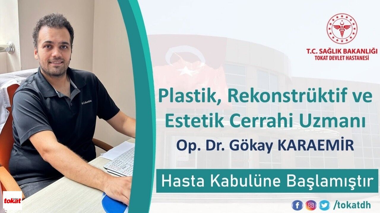 Tokat Devlet Hastanesi Plastik, Rekonstrüktif Ve Estetik Cerrahi Uzmanı Op. Dr. Gökay Karaemir