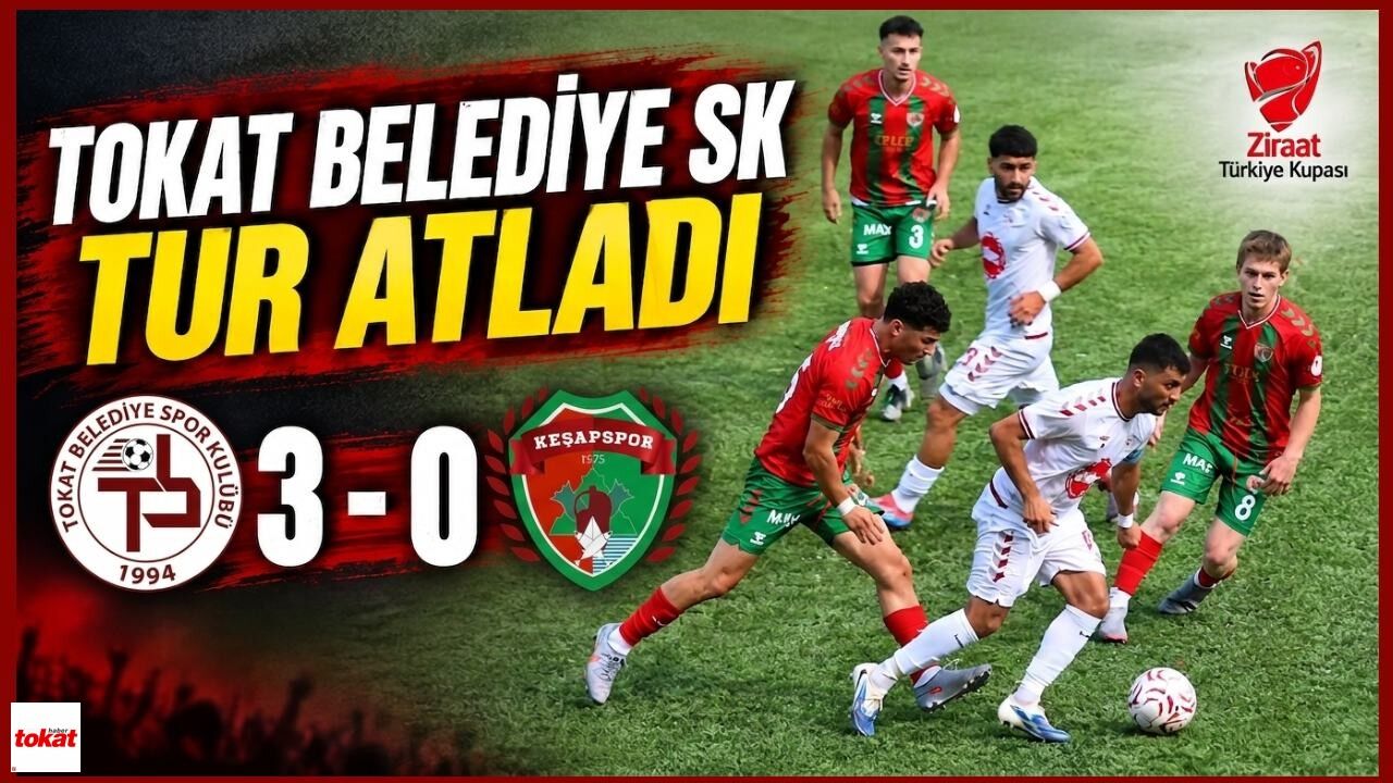 Tokat Belediye SK kupada yoluna devam ediyor: Keşapspor’u 3 golle geçti