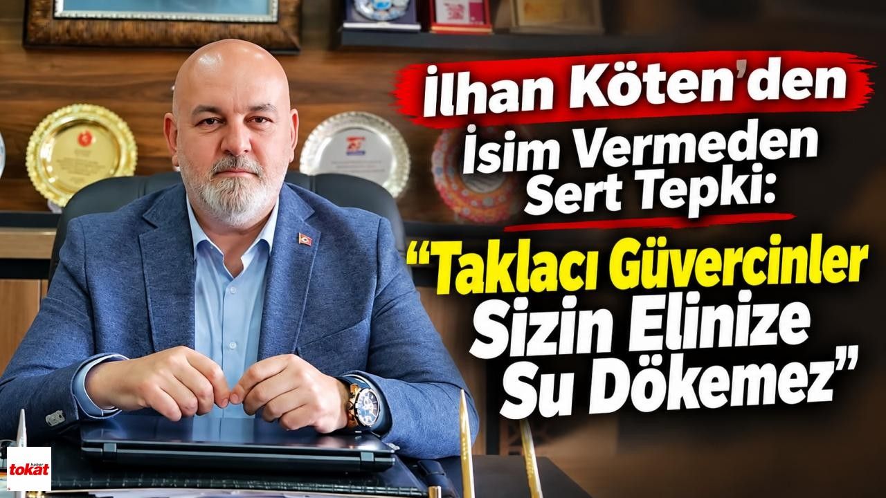 İlhan Köten'den İsim Vermeden Sert Tepki: "Taklacı Güvercinler Sizin Elinize Su Dökemez"