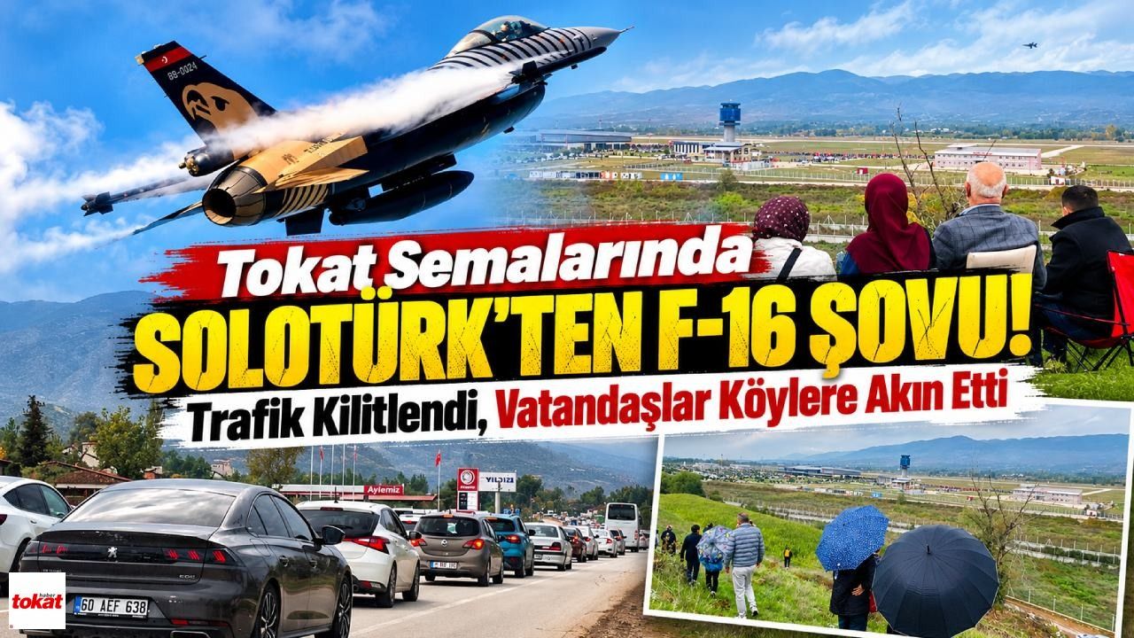Tokat Semalarında SOLOTÜRK'ten F-16 Şovu! Trafik Kilitlendi, Vatandaşlar Köylere Akın Etti